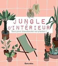 Jungle d'intérieur: techniques et réalisations en pas à
