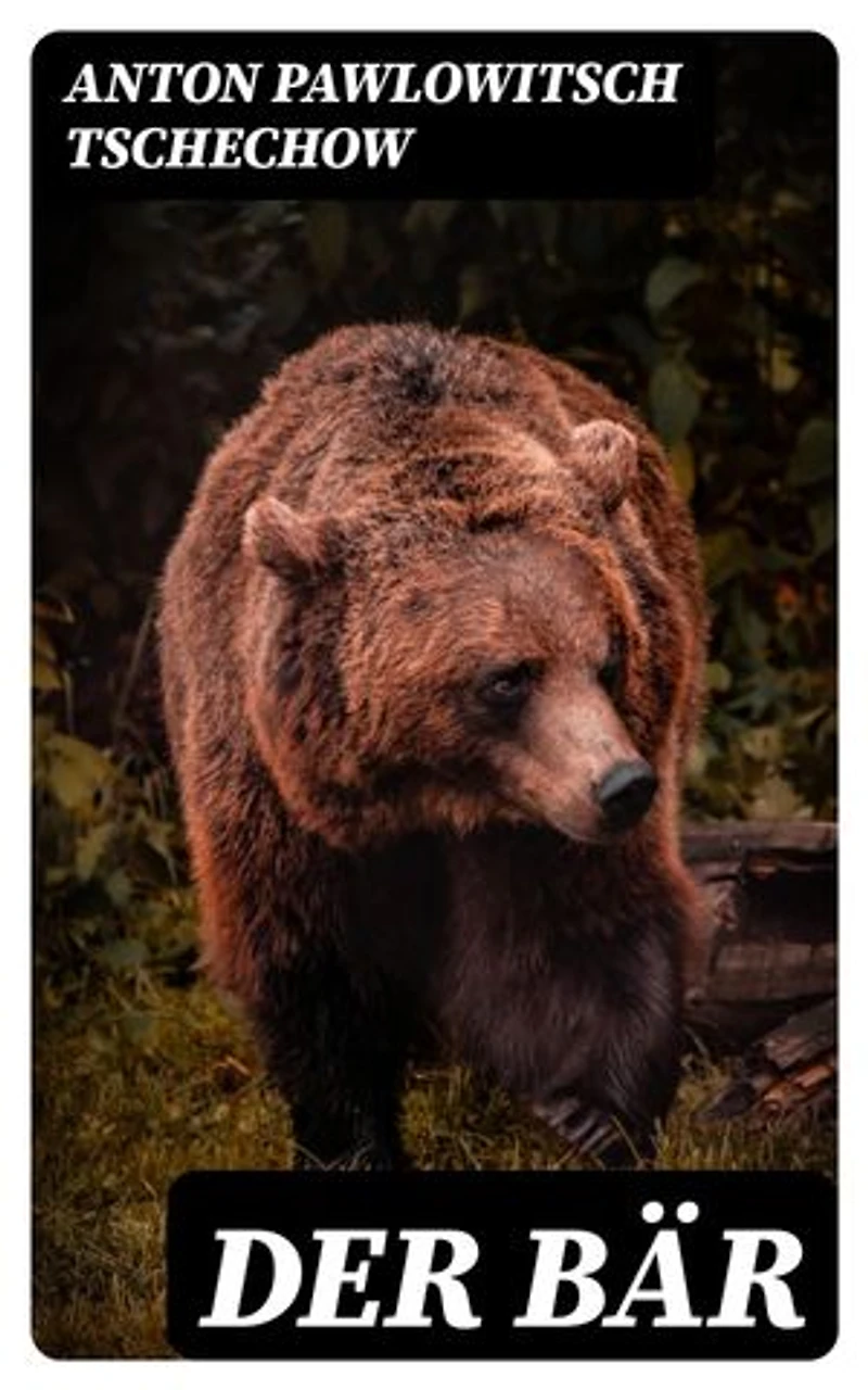 Der Bär: Groteske in einem Aufzug