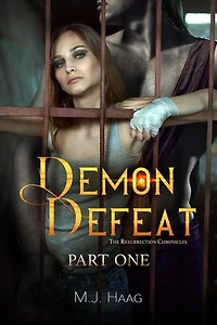 Demon Defeat: Part One: The Resurrection Chronicles, #10