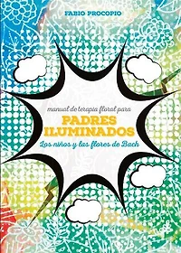 Manual de terapia floral para padres iluminados. Los niños y las flores de bach