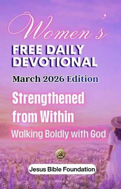 Women’s Free Daily Devotional March 2026 Edition: Strengthened from Within — Walking Boldly with God