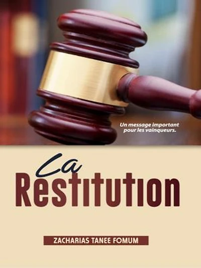 La Restitution: Un Message Important Pour Les Vainqueurs: Aides Pratiques pour les Vainqueurs, #11