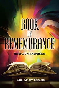 Book of Remembrance: Stories God's Faithfulness