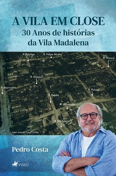 A Vila em Close: 30 anos de histórias da Vila Madalena