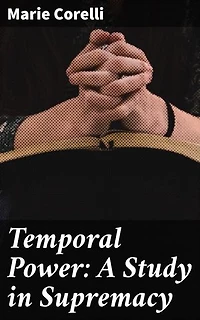 Temporal Power: A Study in Supremacy: Uncovering the Dark Side of Ambition and Control
