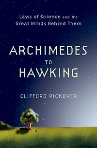 Archimedes to Hawking: Laws of Science and the Great Minds Behind Them