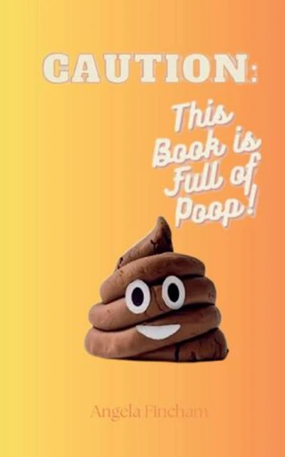 CAUTION: This book is full of Poop!