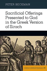 Sacrificial Offerings Presented to God the Greek Version of Sirach