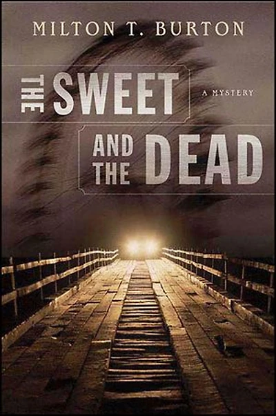 The Sweet and the Dead: A Mystery