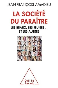 La société du paraître : les beaux, jeunes... et autres: autres