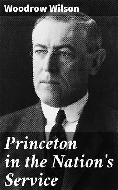 Princeton in the Nation's Service: Shaping Future Leaders: Education and Public Service in Progressive America