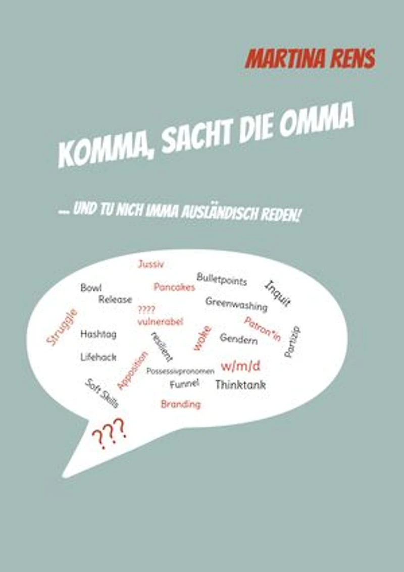 Komma, sacht die Omma: ...und tu nich imma ausländisch reden!
