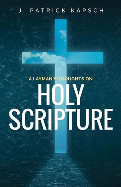 A Layman's Thoughts on Holy Scripture