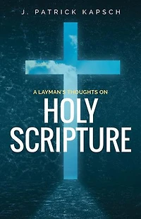 A Layman's Thoughts on Holy Scripture
