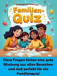 Familien-Quiz: Diese Fragen bieten eine gute Mischung aus allen Bereichen und sind perfekt für ein Familienquiz!
