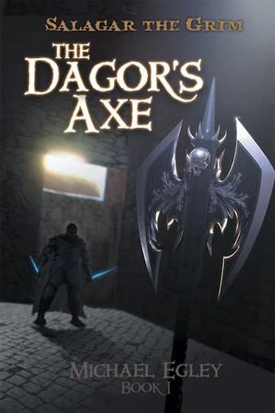 Salagar the Grim: The Dagor’S Axe