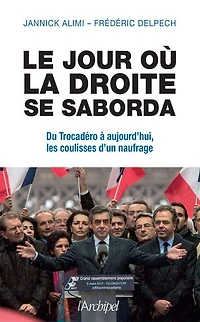 Le jour où la droite se saborda: du Trocadéro à aujourd'hui, les coulisses d'un naufrage