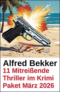 11 Mitreißende Thriller im Krimi Paket März 2026