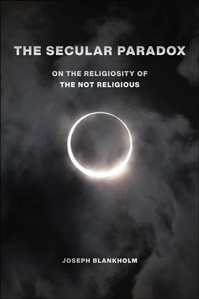 the Secular Paradox: On Religiosity of Not Religious