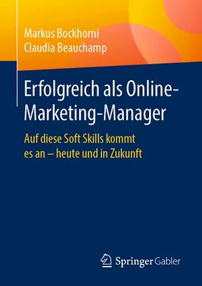 Erfolgreich als Online-Marketing-Manager: Auf diese Soft Skills kommt es an – heute und in Zukunft