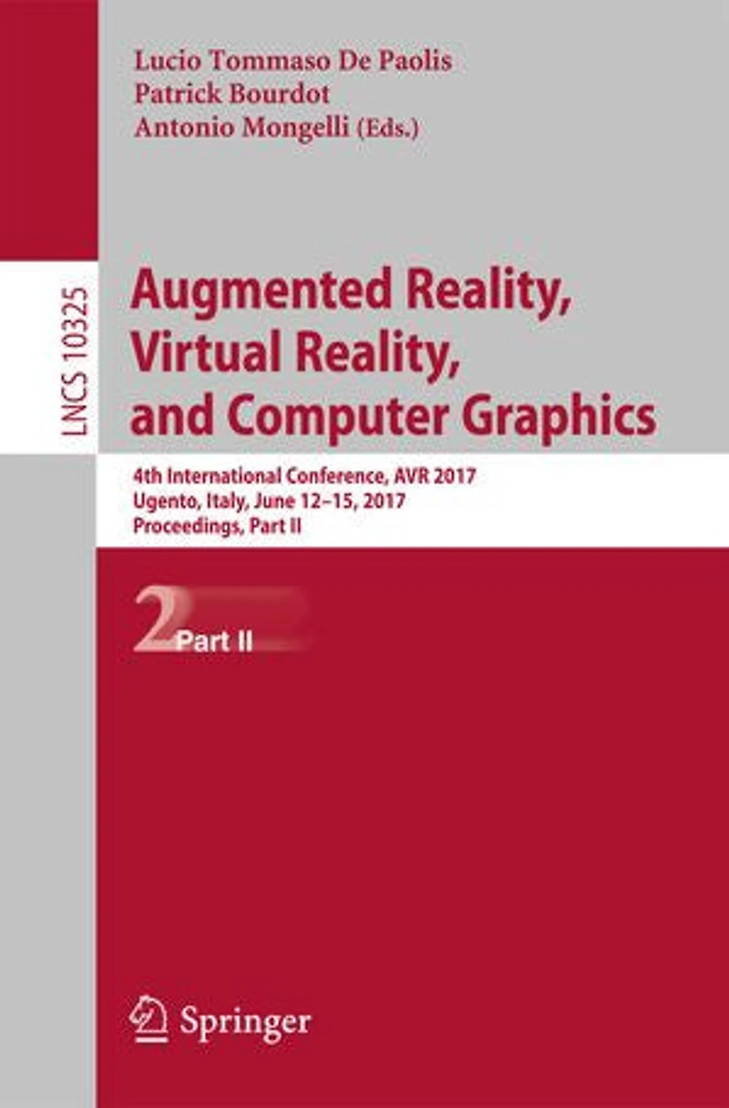 Augmented Reality, Virtual and Computer Graphics: 4th International Conference, AVR 2017, Ugento, Italy, June 12-15, Proceedings, Part II