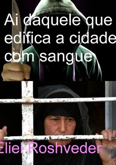 Ai Daquele Que Edifica A Cidade Com Sangue