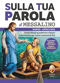 Sulla Tua Parola - Il messalino - Marzo/Aprile 2026: Santa Messa quotidiana e letture commentate per vivere la parola di Dio
