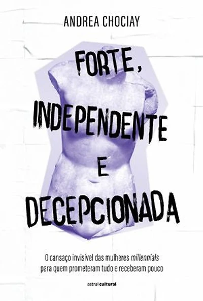 Forte, Independente e Decepcionada
