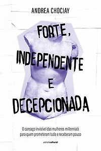 Forte, Independente e Decepcionada