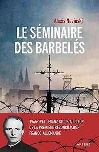 Le séminaire des barbelés: 1945-1947