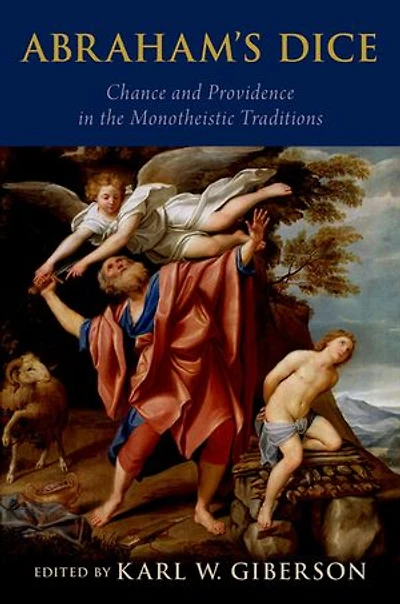 Abraham's Dice: Chance and Providence the Monotheistic Traditions