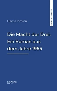 Die Macht der Drei: Ein Roman aus dem Jahre 1955