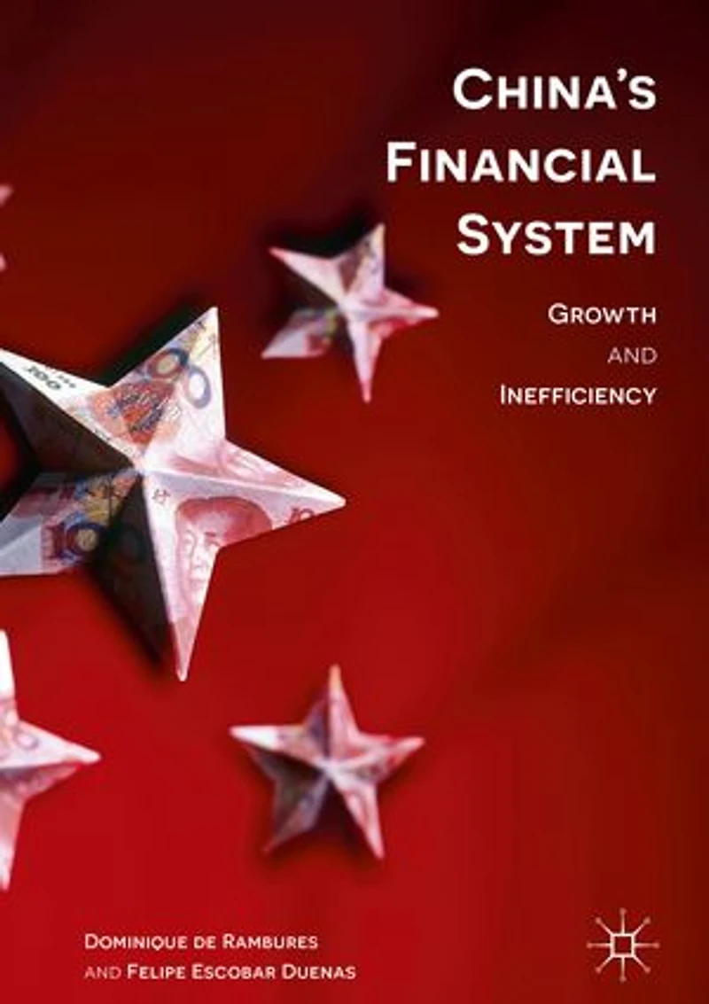 China's Financial System: Growth And Inefficiency