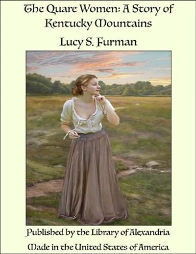 The Quare Women: A Story of Kentucky Mountains