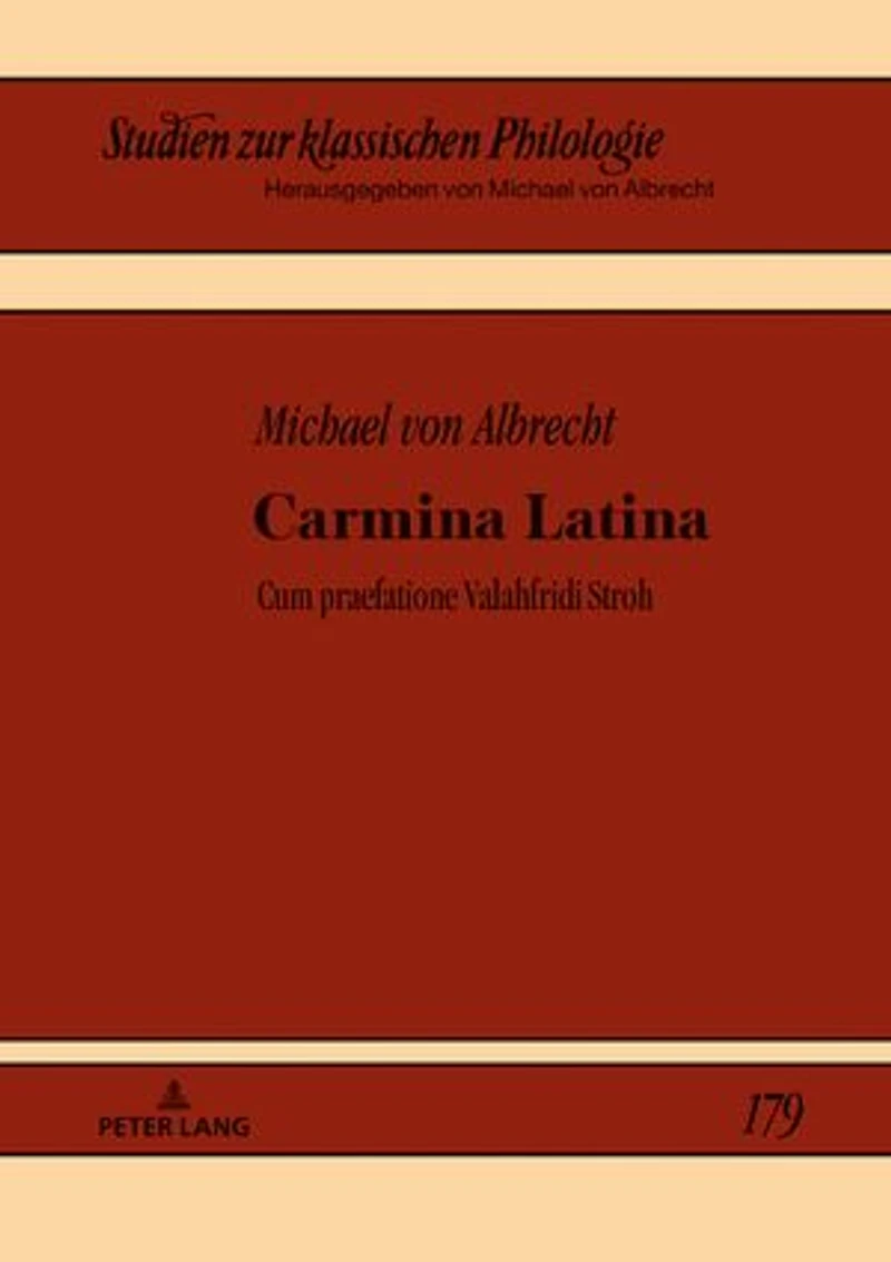 Carmina Latina: Cum Praefatione Valahfridi Stroh
