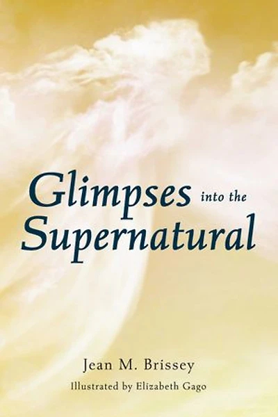 Glimpses Into the Supernatural