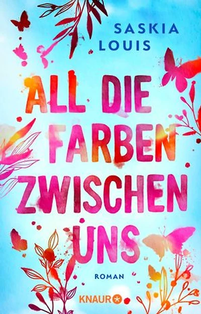All die Farben zwischen uns: Roman