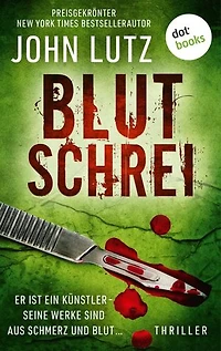 Blutschrei: Thriller: Ein Frank-Quinn-Thriller 2 | Er ist ein Künstler – seine Werke sind aus Schmerz und Blut …