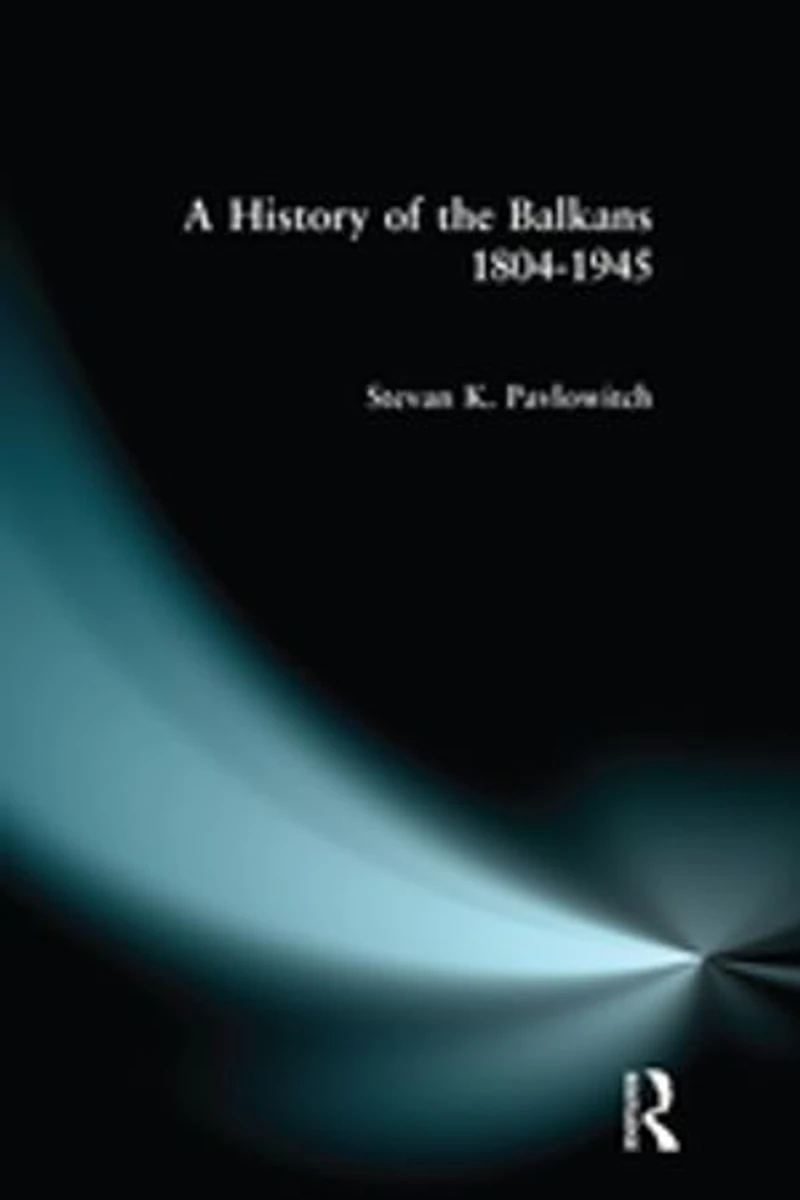 A History Of The Balkans 1804-1945