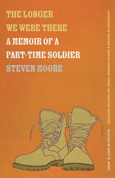 The Longer We Were There: a Memoir of Part-Time Soldier