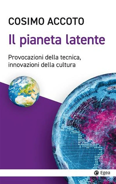 Il pianeta latente: Provocazioni della tecnica, innovazioni della cultura