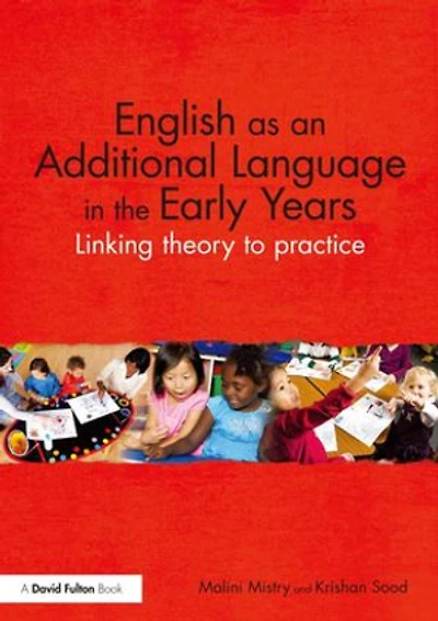 English As An Additional Language The Early Years: Linking Theory To Practice