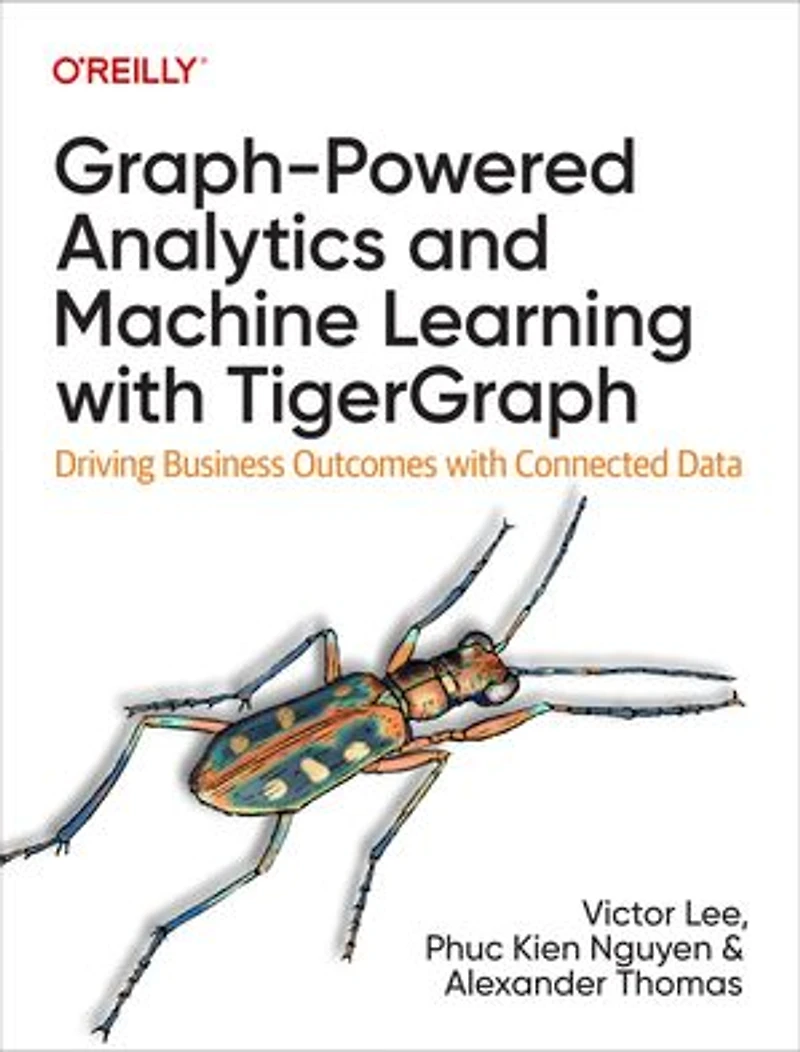 Graph-Powered Analytics and Machine Learning with TigerGraph: Driving Business Outcomes Connected Data