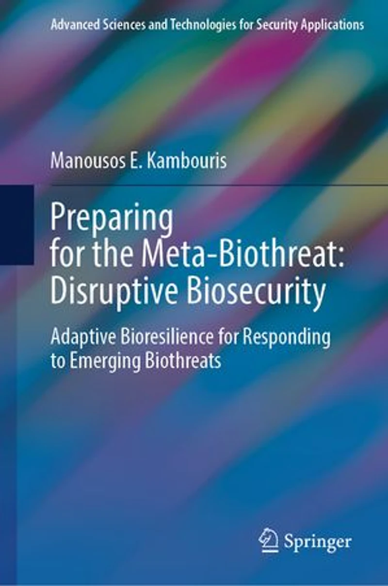 Preparing for the Meta-Biothreat: Disruptive Biosecurity: Adaptive Bioresilience Responding to Emerging Biothreats