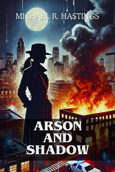 Arson and Shadows