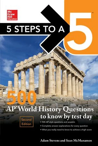 5 Steps to a 5: 500 AP World History: Modern Questions Know by Test Day, Fourth Edition