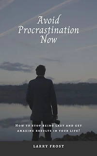 Avoid Procrastination Now