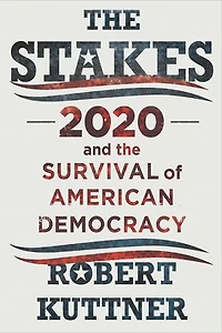 The Stakes: 2020 And Survival Of American Democracy