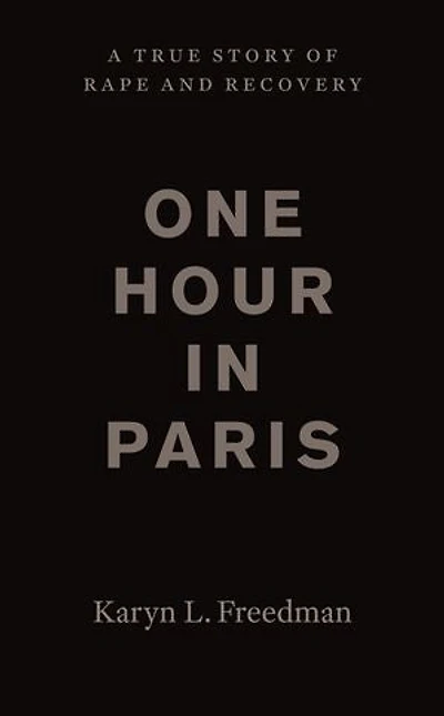 One Hour Paris: A True Story Of Rape And Recovery