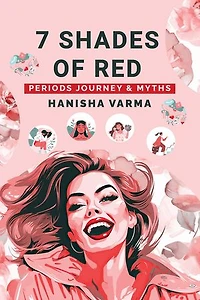 7 Shades of Red: Periods Journey and Myths